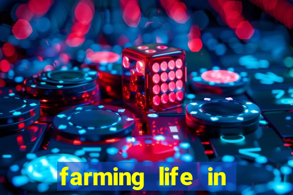 farming life in another world dublado
